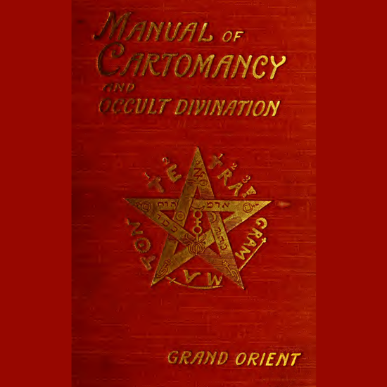 Manual of Cartomancy and Occult Divination by Grand Orient